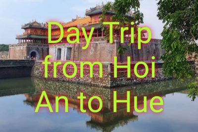 Day Trip From Hoi An To Hue
