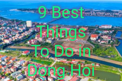 9 Best Things To Do In Dong Hoi