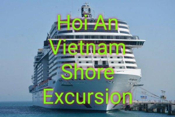 Hoi An Vietnam Shore Excursion