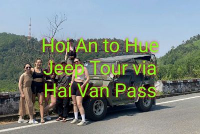 Hoi An To Hue Jeep Tour Via Hai Van Pass