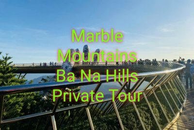 Marble Mountains Ba Na Hills Private Tour From Da Nang Or Hoi An